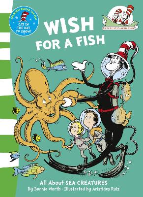 THE CAT IN THE HATS LEARNING LIBRARY WISH FOR A FISH : (BOOK 2) PB