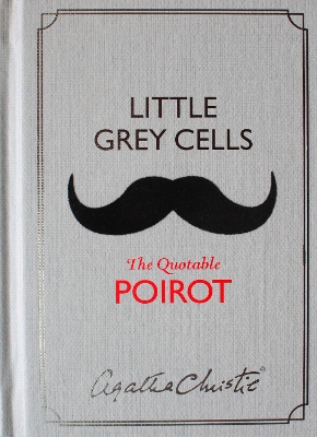 LITTLE GREY CELLS: THE QUOTABLE POIROT PB