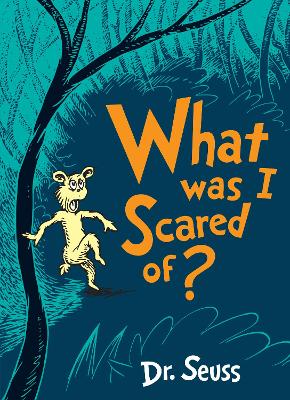 DR. SEUSS : WHAT WAS I SCARED OF? PB