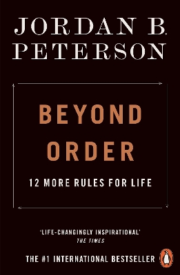 BEYOND ORDER : 12 MORE RULES FOR LIFE