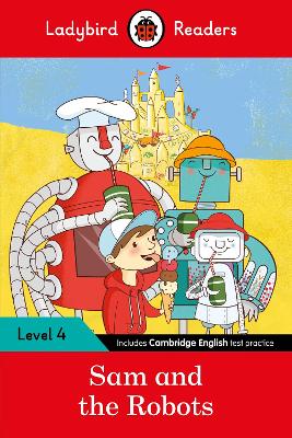 LADYBIRD READERS LEVEL 4 - SAM AND THE ROBOTS (ELT GRADED READER)