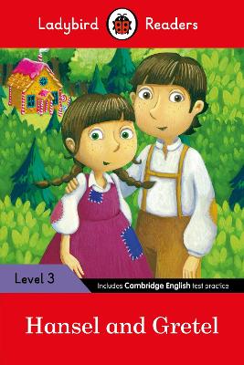 LADYBIRD READERS LEVEL 3 - HANSEL AND GRETEL (ELT GRADED READER)