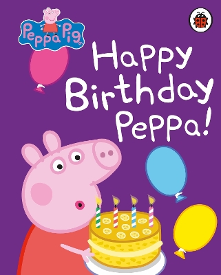 PEPPA PIG: HAPPY BIRTHDAY, PEPPA BOARD BOOK