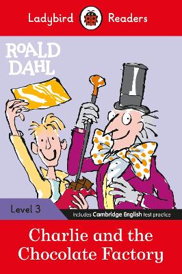 LADYBIRD READERS LEVEL 3 - ROALD DAHL - CHARLIE AND THE CHOCOLATE FACTORY (ELT GRADED READER)