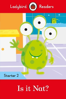 LADYBIRD READERS STARTER LEVEL 2 – IS IT NAT? (ELT GRADED READER)