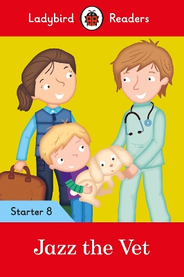 LADYBIRD READERS STARTER LEVEL 8 – JAZZ THE VET (ELT GRADED READER)