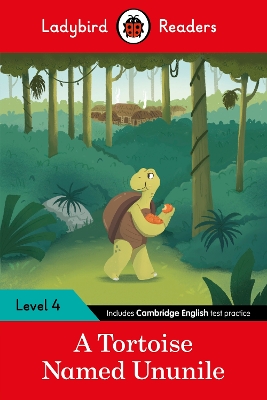 LADYBIRD READERS LEVEL 4 - TALES FROM AFRICA - A TORTOISE NAMED UNUNILE (ELT GRADED READER)