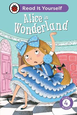 ALICE IN WONDERLAND: READ IT YOURSELF - LEVEL 4 FLUENT READER HC