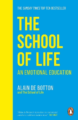 THE SCHOOL OF LIFE : AN EMOTIONAL EDUCATION