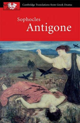 CAMBRIDGE TRANSLATIONS FROM GREEK DRAMA: SOPHOCLES: ANTIGONE