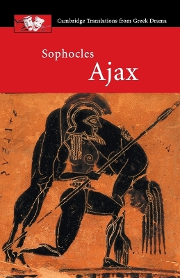 CAMBRIDGE TRANSLATIONS FROM GREEK DRAMA: SOPHOCLES: AJAX