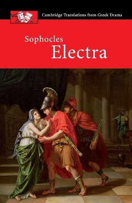 CAMBRIDGE TRANSLATIONS FROM GREEK DRAMA: SOPHOCLES: ELECTRA