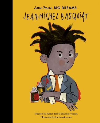 LITTLE PEOPLE, BIG DREAMS: JEAN-MICHEL BASQUIAT HC