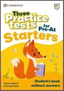 THREE PRACTICE TESTS FOR PRE-A1 STARTERS