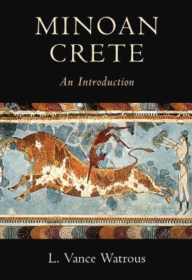 MINOAN CRETE: AN INTRODUCTION