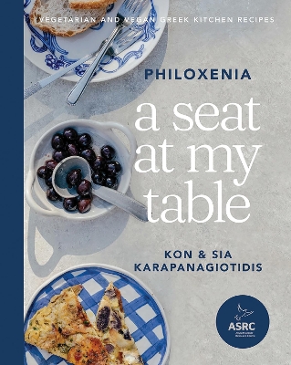 A SEAT AT MY TABLE: PHILOXENIA : VEGETARIAN AND VEGAN GREEK KITCHEN RECIPES HC