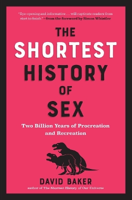THE SHORTEST HISTORY OF SEX : TWO BILLION YEARS OF PROCREATION AND RECREATION PB