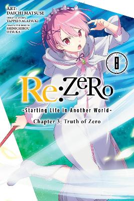 RE:ZERO -STARTING LIFE IN ANOTHER WORLD-, CHAPTER 3: TRUTH OF ZERO, VOL. 8 (MANG