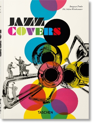 TASCHEN 45TH EDITION : JAZZ COVERS. HC