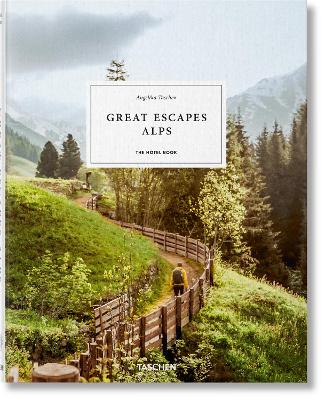 TASCHEN JUMBO : GREAT ESCAPES ALPS. THE HOTEL BOOK HC