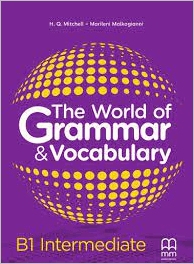 THE WORLD OF GRAMMAR & VOCABULARY B1