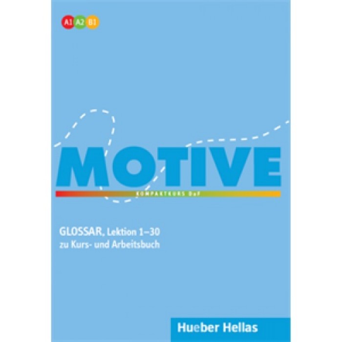 Motive A1-A2-B1 Glossar (Lektion 1-30) Zu Kurs- Und Arbeitsbuch 9789605480264