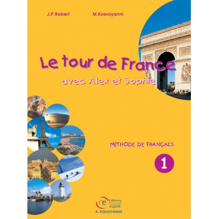 Le Tour De France 1 Avec Alex Et Sophie - Methode De Francais (Βιβλίο Μαθητή) 9789608246126