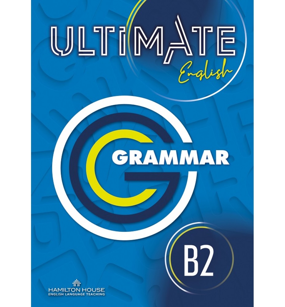 ULTIMATE ENGLISH B2 GRAMMAR & VOCABULARY INTERNATIONAL
