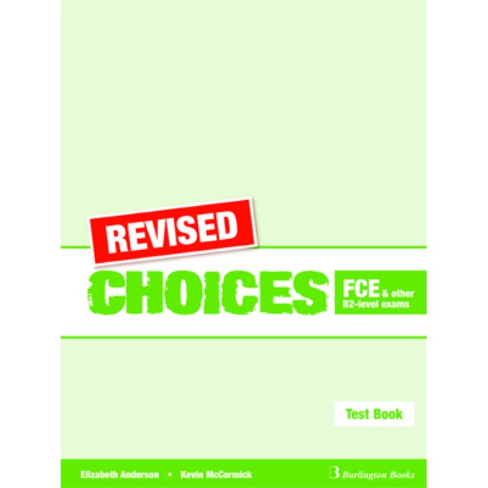 Revised Choices For FCE & Other B2 Level Exams - Test Book 9789963478095