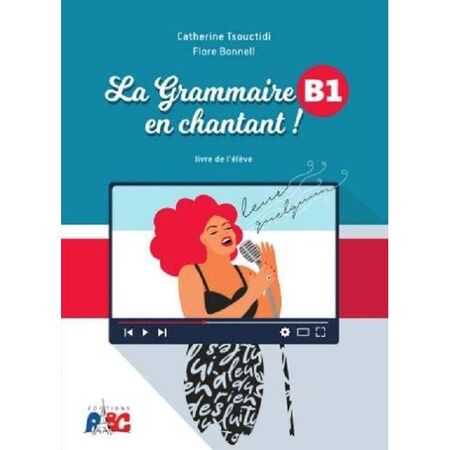 La Grammaire En Chantant B1 Methode 9789607047861