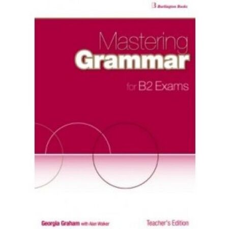 MASTERING GRAMMAR FOR B2 EXAMS TCHRS