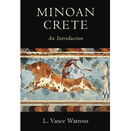 MINOAN CRETE: AN INTRODUCTION
