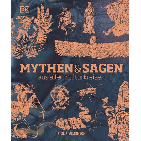 MYTHEN UND SAGEN AUS ALLEN KULTURKREISEN: DIE ILLUSTRIERTE GESCHICHTE DER MYTHEN UND SAGEN ANSCHAULI