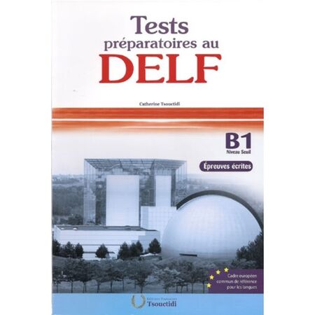 Tests Preparatoires Au Delf B1 Ecrit - Methode (Βιβλίο Μαθητή) 9789607047359
