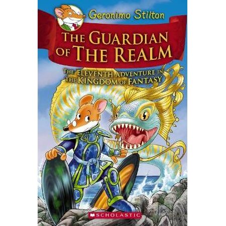 THE GUARDIAN OF THE REALM (GERONIMO STILTON AND THE KINGDOM OF FANTASY #11)