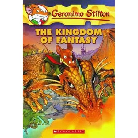 THE KINGDOM OF FANTASY (GERONIMO STILTON AND THE KINGDOM OF FANTASY #1)