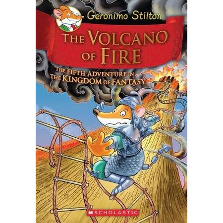 THE VOLCANO OF FIRE (GERONIMO STILTON AND THE KINGDOM OF FANTASY #5)