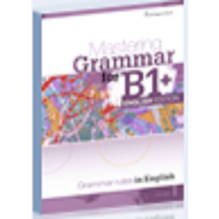 Mastering Grammar for B1+ Grammar (English Edition) 9789925305865
