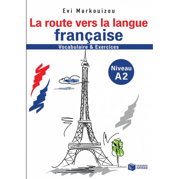 La Route Vers La Langue Française - Vocabulaire Et Exercices Niveau A2