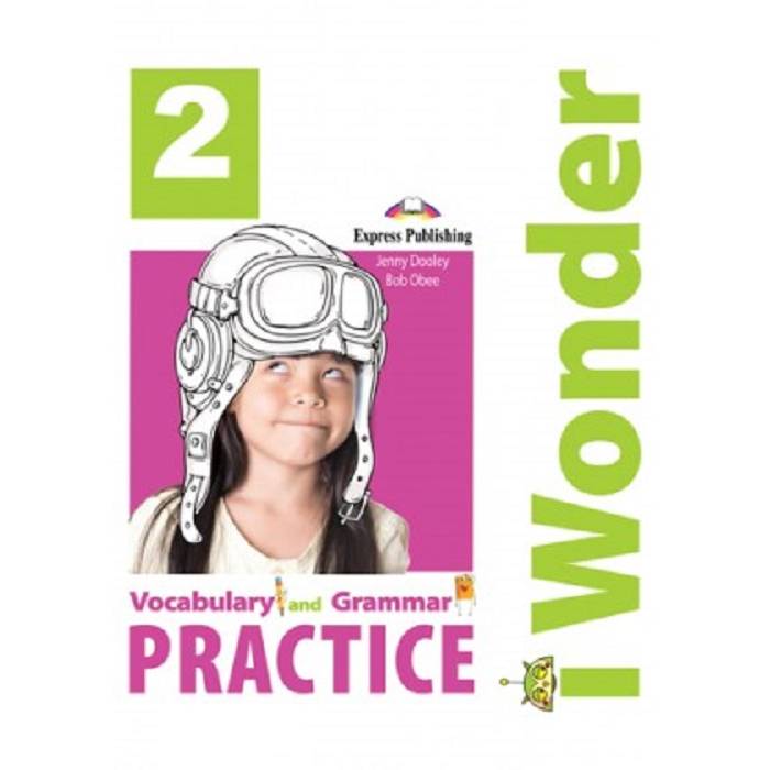 I Wonder 2 - Vocabulary And Grammar Practice 9781471570599